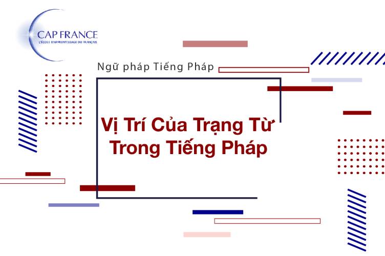 Hình ảnh minh họa Các Vị Trí Của Trạng Từ Trong Tiếng Pháp